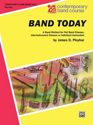 Livre Band Today, Part 1: Conductor (Piano Acc.) James Ployhar