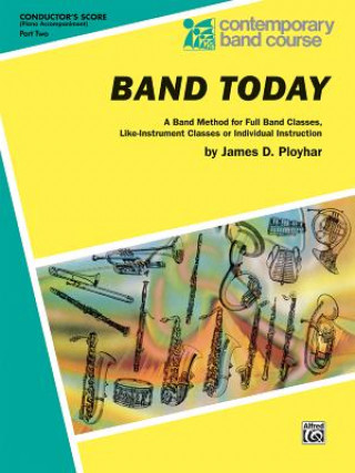 Buch Band Today, Part 2: Conductor (Piano Acc.), Comb Bound Book James Ployhar