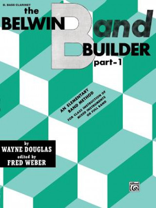 Buch Belwin Band Builder, Part 1: B-Flat Bass Clarinet Fred Weber