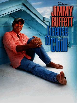 Książka Jimmy Buffett -- License to Chill: Guitar Songbook Edition Jimmy Buffett