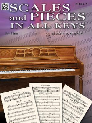 Book Scales and Pieces in All Keys, Bk 2 John W. Schaum