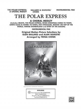 Carte The Polar Express: A Choral Medley: Features "Believe," "The Polar Express," "When Christmas Comes to Town," "Santa Claus Is Comin' to Town," and More Glen Ballard