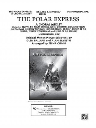 Buch The Polar Express: A Choral Medley: Features "Believe," "The Polar Express," "When Christmas Comes to Town," "Santa Claus Is Comin' to Town," and More Glen Ballard