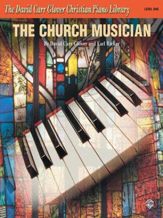 Kniha The Church Musician, Level One David Carr Glover