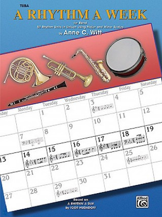 Knjiga A Rhythm a Week for Band (Based on a Rhythm a Day by Igor Hudadoff): Tuba Anne C. Witt