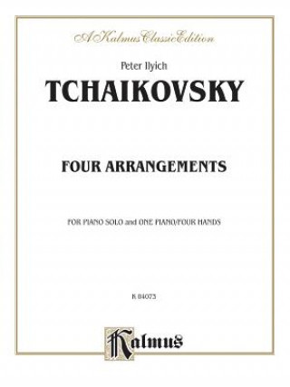 Könyv Arrangements from Dargomyzhsky, Von Weber, Rubinstein, Etc. Peter Tchaikovsky