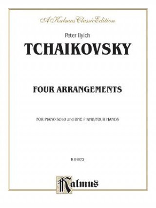 Książka Arrangements from Dargomyzhsky, Von Weber, Rubinstein, Etc. Peter Tchaikovsky