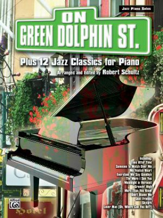 Book On Green Dolphin Street Plus 12 Jazz Classics for Piano Robert Schultz