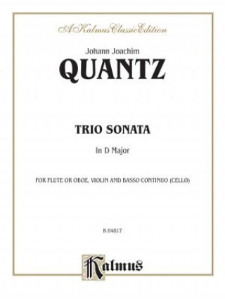 Kniha Trio Sonata in D Major: Flute (Oboe), Violin, & Basso Continuo (Score & Parts), Score & Parts Johann Quantz