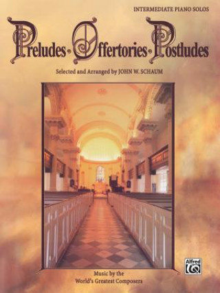 Książka Preludes * Offertories * Postludes John W. Schaum