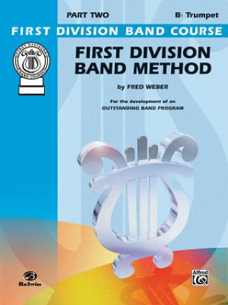 Kniha First Division Band Method: B-Flat Trumpet, Part Two Fred Weber