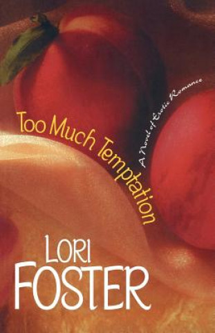 Kniha Too Much Temptation Lori Foster