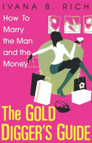 Kniha Gold Digger's Guide Ivana B. Rich
