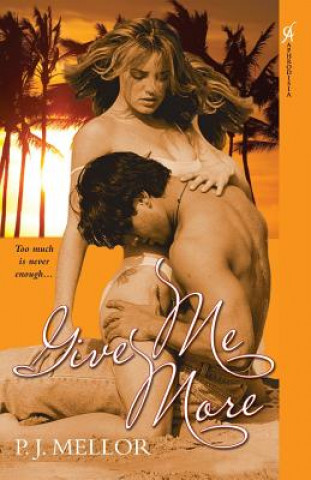 Книга Give Me More P. J. Mellor