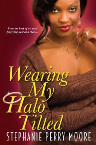 Könyv Wearing My Halo Tilted Stephanie Perry Moore