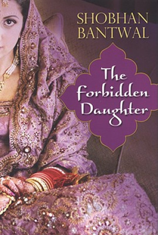 Könyv The Forbidden Daughter Shobhan Bantwal