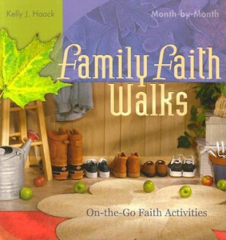 Knjiga Family Faith Walks Kelly J. Haack