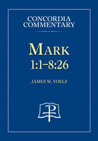Kniha Mark 1:1-8:26 James W. Voelz