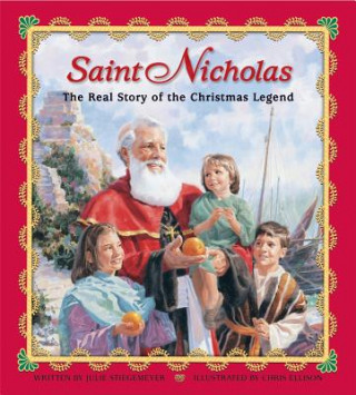 Carte Saint Nicholas: The Real Story of the Christmas Legend Julie Stiegemeyer