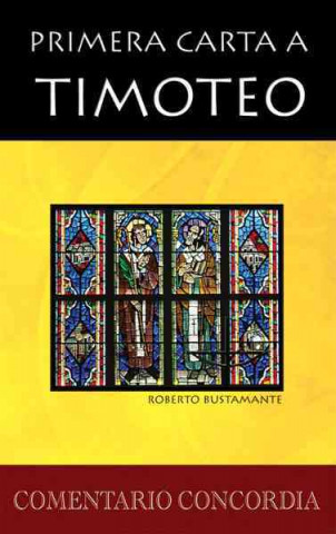 Kniha Primera Carta A Timoteo = Primera Carta a Timoteo Roberto E. Bustamante
