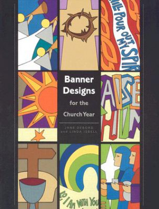 Книга Banner Designs for the Church Year Jane Debond