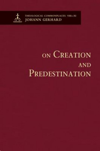 Book On Creation, Predestination, and the Image of God Johann Gerhard