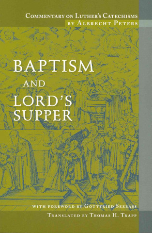 Könyv Baptism and Lord's Supper Albrecht Peters