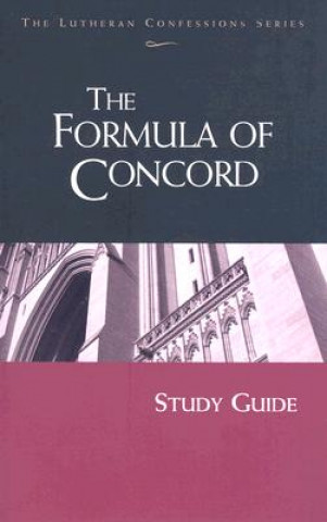 Carte The Formula of Concord Concordia Publishing House