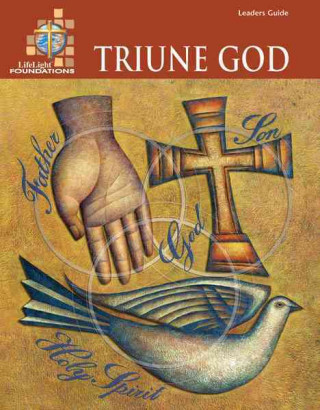 Carte Foundations: Triune God - Leaders Guide Timothy Rake