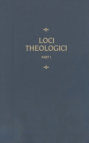 Könyv Loci Theologici, Part 1 Martin Chemnitz