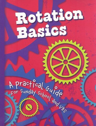 Книга Rotation Basics: A Practical Guide for Sunday School and VBS Concordia Publishing House