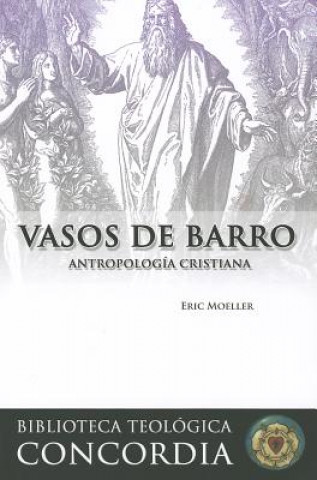 Kniha Vasos de Barro: La Antropolog-A Cristiana Erick Rev Dr Moeller