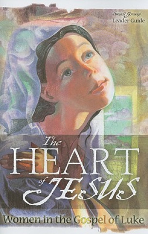 Kniha The Heart of Jesus: Women in the Gospel of Luke Jane L. Fryar