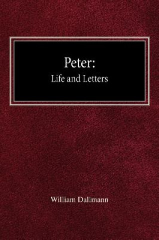 Book Peter: His Life and Letters William Dallmann