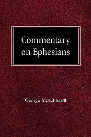 Carte Commentary on Ephesians George Stoeckhardt