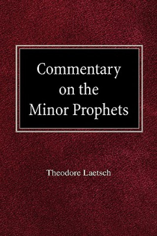 Carte Commentary on the Minor Prophets Theodore Laetsch