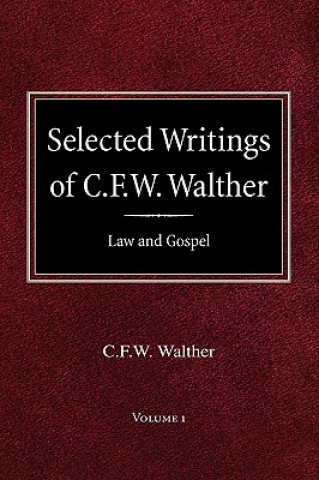 Libro Selected Writings of C.F.W. Walther Volume 1 Law and Gospel Carl Ferdinand Wilhelm Walther