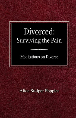 Książka Divorced: Surviving the Pain Mediations on Divorce Alice Stolper Peppler