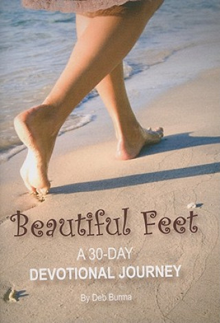 Carte Beautiful Feet: A 30-Day Devotional Journey Deb Burma