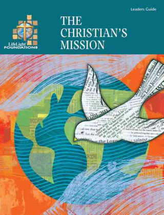 Kniha Foundations: The Christian's Mission - Leaders Guide Ken Schurb