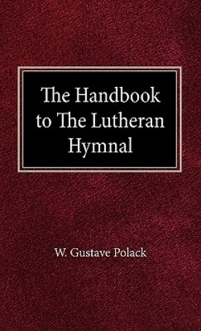 Carte The Handbook of the Lutheran Hymnal Gustave W. Polack