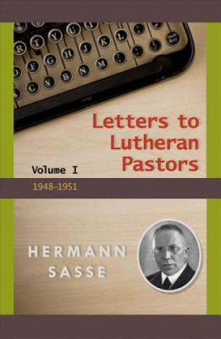 Kniha Letters to Lutheran Pastors, Volume 1: 1948-1951 Hermann Sasse