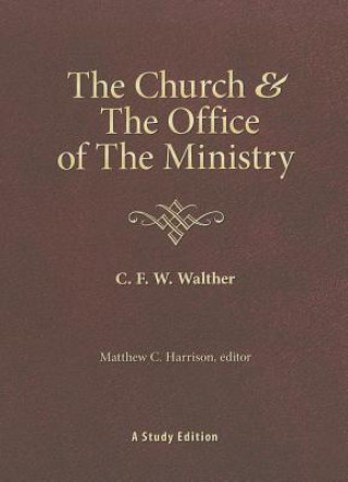 Kniha The Church & the Office of the Ministry Carl Ferdinand Wilhelm Walther
