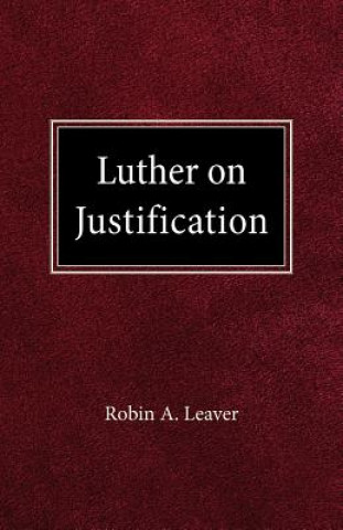 Buch Luther on Justification Robin A. Leaver