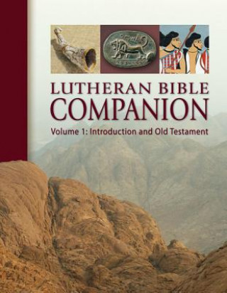 Kniha Lutheran Bible Companion, Volume 1: Introduction and Old Testament Edward Engelbrecht