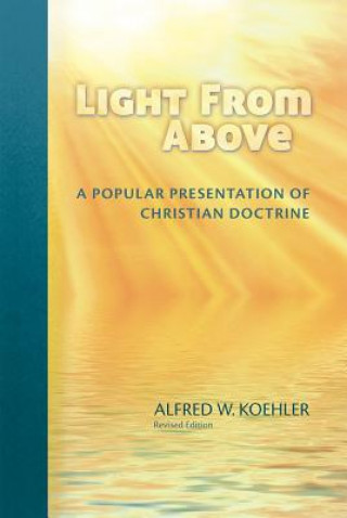 Knjiga Light from Above - Revised Edition Alfred W. Koehler