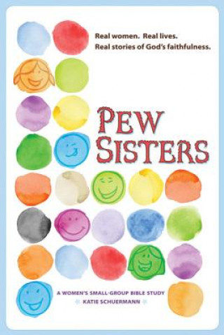 Könyv Pew Sisters: A Women's Small-Group Bible Study Katie Schuermann