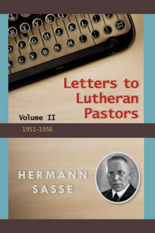 Kniha Letters to Lutheran Pastors - Volume 2 Hermann Sasse