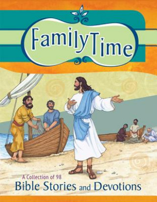 Livre Family Time: A Collection of 98 Bible Stories and Devotions Rodney L. Rathmann