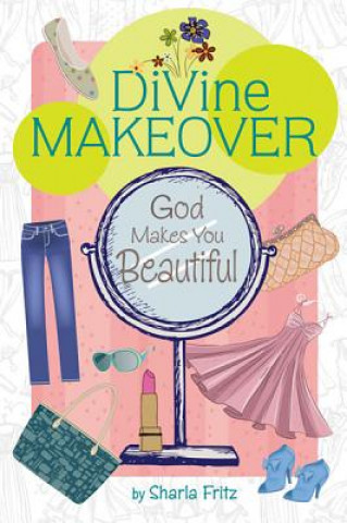 Kniha Divine Makeover: God Makes You Beautiful Sharla Fritz